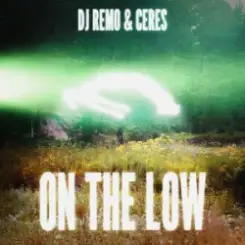 Dj Remo & CERES - On The Low слушать онлайн