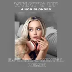4 Non Blondes - What's Up (Dj Dark & Mentol Remix) слушать онлайн