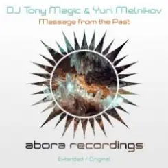 DJ Tony Magic & Yuri Melnikov - Message From The Past (Original Mix) слушать онлайн