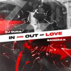 Dj Quba Feat. Sandra K - In And Out Of Love слушать онлайн