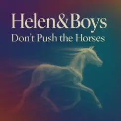 Helen&Boys - Don’t push the horses слушать онлайн