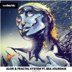 Alok & Fractal System ft. Bea Jourdan - Don't Ya feat. Bea Jourdan слушать онлайн