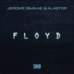 Jerome Isma-Ae & Alastor - Floyd слушать онлайн