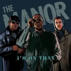 The Manor - I’m On That слушать онлайн