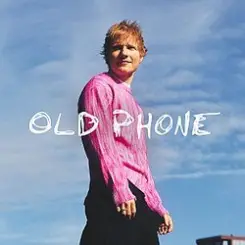 Ed Sheeran - Old Phone слушать онлайн