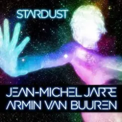 Jean-Michel Jarre & Armin van Buuren - Stardust (Rising Star Remix) слушать онлайн