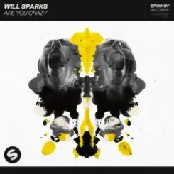 Will Sparks - Are You Crazy слушать онлайн