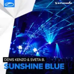 Denis Kenzo & Sveta B. - Sunshine Blue слушать онлайн