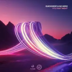 Quickdrop & No Hero - It's That Night слушать онлайн