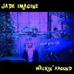 Jade Imagine - Walkin' Around слушать онлайн