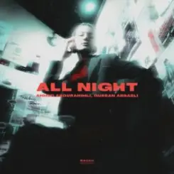 Ahmed Abdurahimli & Gurban Abbasli - All Night слушать онлайн