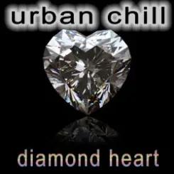 Urban Chill - Diamond Heart слушать онлайн