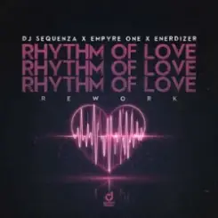 DJ Sequenza & Empyre One & Enerdizer - Rhythm of Love (Rework) слушать онлайн