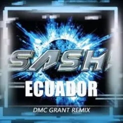 Sash! - Ecuador (Dmc Grant Radio Remix) слушать онлайн