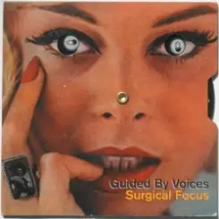 Guided By Voices - Surgical Focus слушать онлайн