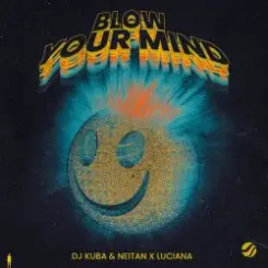 DJ Kuba & Neitan feat. Luciana - Blow Your Mind (Extended Mix) слушать онлайн