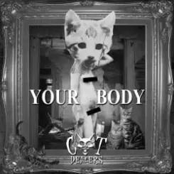 Cat Dealers - Your Body слушать онлайн