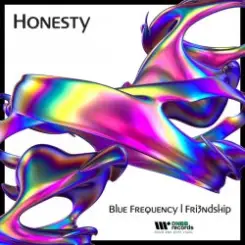 Blue Frequency & Fri3ndship - Honesty слушать онлайн