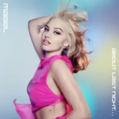 Mabel - About Last Night... слушать онлайн