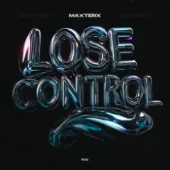 MAXTERX - Lose Control слушать онлайн