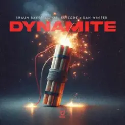 Shaun Baker & Mr. Explode & Dan Winter - Dynamite слушать онлайн