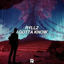Ryllz - I Gotta Know слушать онлайн