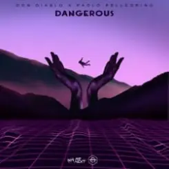 Don Diablo & Paolo Pellegrino - Dangerous слушать онлайн