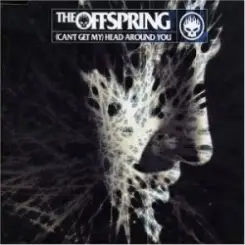 The Offspring - (Can't Get My) Head Around You слушать онлайн