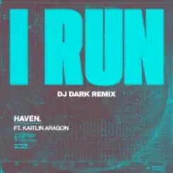 HAVEN. - I Run (Dj Dark Remix) слушать онлайн