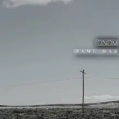 DNDM - Dame Mas слушать онлайн