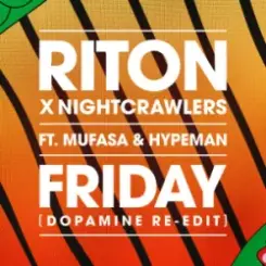 Riton & Nightcrawlers - Friday (Dopamine Re-Edit) [feat. Mufasa & Hypeman] слушать онлайн