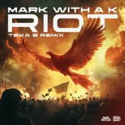 Mark With A K - Riot (Teka B Remix) слушать онлайн