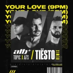 ATB x Topic x A7S - Your Love (Tiesto Remix) слушать онлайн