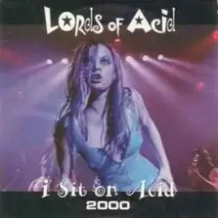 Lords Of Acid - I Sit on Acid '95 слушать онлайн