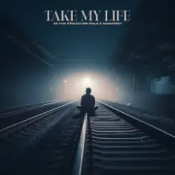 Manafest & As The Structure Fails - Take My Life слушать онлайн