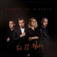 Parade of Planets - Toi Et Moi слушать онлайн