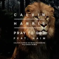 Calvin Harris feat. Haim - Pray To God слушать онлайн
