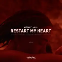 Astrality & Aiko - Restart My Heart (Extended Mix) слушать онлайн