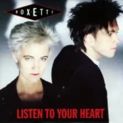 Roxette - Listen To Your Heart слушать онлайн