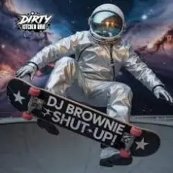 DJ Brownie - Shut Up! слушать онлайн