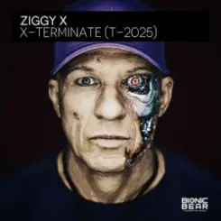 Ziggy X - X-Terminate (T-2025) слушать онлайн