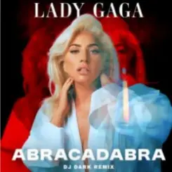 Lady  Gaga (Dj Dark Remix) - Abracadabra (Dj Dark Remix) слушать онлайн