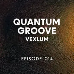 Vexlum - Quantum Groove 014 слушать онлайн