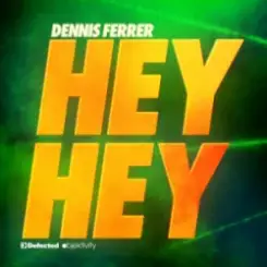 Dennis Ferrer - Hey Hey (Chriss Jay Remix) слушать онлайн