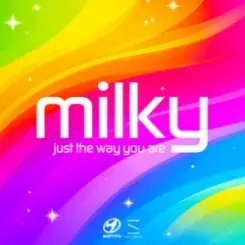 Milky - Just the Way You Are слушать онлайн