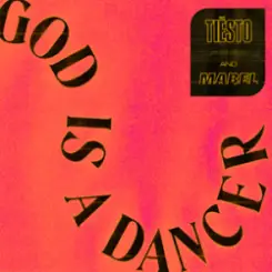 Tiesto & Mabel - God Is A Dancer слушать онлайн