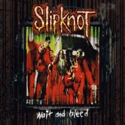 Slipknot - Wait And Bleed (Terry Date Mix) слушать онлайн
