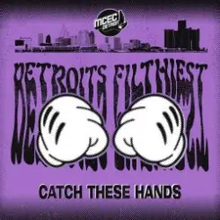 Detroits Filthiest - Catch These Hands слушать онлайн