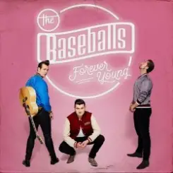The Baseballs - Forever Young слушать онлайн