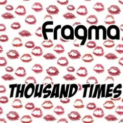 Fragma - Thousand times (extended mix) слушать онлайн